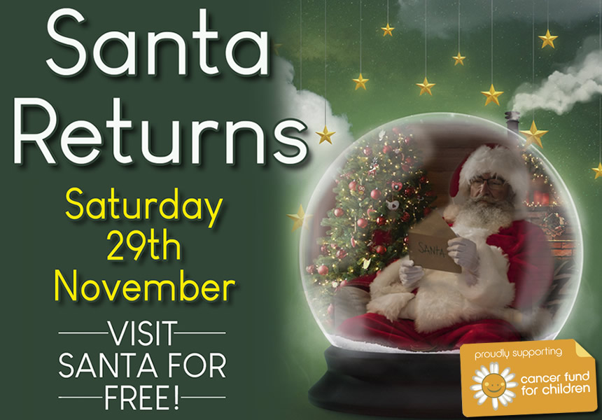 Santa’s back from Saturday 29th November Santa’s back from Saturday 29th November